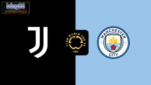 Soi Kèo Juventus Vs Manchester City 2h00, Ngày 27/6 Cùng Bong88